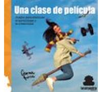 Una clase de película: Juegos para estimular el aprendizaje y la creatividad