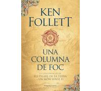 Una Columna De Foc (saga Els Pilars De La Terra 3)