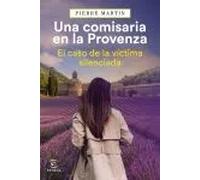 Una comisaria en la Provenza. El caso de la víctima silenciada. (2) | Hervé Martin Delpierre, María José Díez Pérez