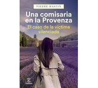 Una comisaria en la Provenza. El caso de la víctima silenciada (Espasa Narrativa)
