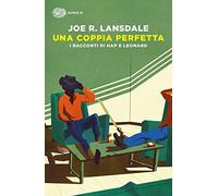 Una coppia perfetta. I racconti di Hap e Leonard (Super ET)