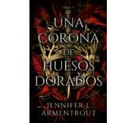 Una Corona De Huesos Dorados (ebook)