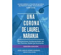 Una corona de laurel naranja: Aportaciones fundamentales de los Premios Nobel de Economía