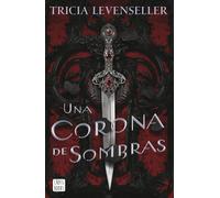Una corona de sombras | Tricia Levenseller