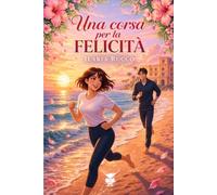 Una corsa per la felicità: (Cocktail Edizioni) (Collana Cosmopolitan)