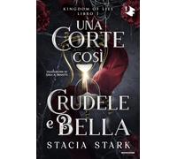 Una corte così crudele e bella. Kingdom of lies (Vol. 1) (Oscar fantastica fantasy)