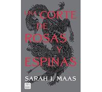 Una corte de rosas y espinas: Una corte de rosas y espinas 1 (Ficción)