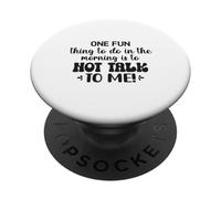 Una Cosa Divertida Que Hacer por la mañana es no Hablar Conmigo Oficina PopSockets PopGrip Adhesivo
