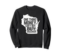 Una cosa que el dinero no puede comprar Wisconsin Sudadera