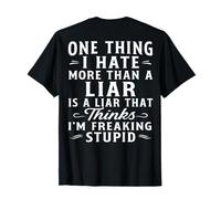 Una Cosa Que Odio más Que un mentiroso es un mentiroso Que Camiseta