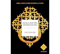 Una Cosa sola. Come le mafie si sono integrate al potere (Strade blu)