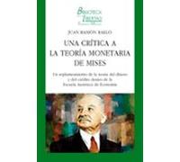 Una Crítica A La Teoría Monetaria De Mises. Un Replanteamiento De La Teoría Del Dinero Y Del Crédito Dentro De La Escuela Austríaca De Economía