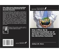 Una crítica de la interseccionalidad en el derecho internacional de los derechos humanos
