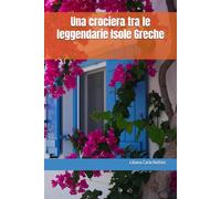 Una crociera tra le leggendarie Isole Greche: L'edonistica Mykonos, la vulcanica Santorini, l'antica Delo, la vivace Corfù, la suggestiva Cefalonia, ... la mitica Rodi e la selvaggia Creta.