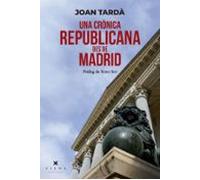 Una Cronica Republicana Des De Madrid