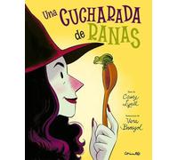 Una cucharada de ranas (Álbumes ilustrados)