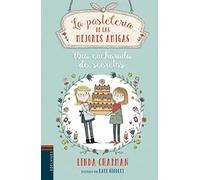 La Pasteleria De Las Mejores Amigas 2: Una Cucharada De Secretos