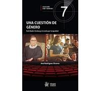 Una Cuestión De Género. Ruth Bader Ginsburgo La Lucha Por La Igualdad (Cine y Derecho)