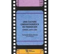 Una Cultura Cinematografica En Transicion. España 1970-1986