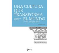 Una cultura que transforma el mundo: La vida como relación (Pensamiento Actual)