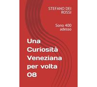 Una Curiosità Veneziana per volta 08: Sono 400 adesso