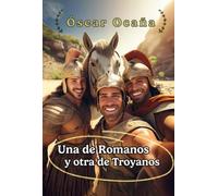 Una de romanos y otra de troyanos