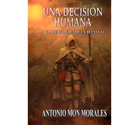 Una decisión humana: Un mundo abandonado, una puerta en la memoria y un hombre decidido (El Heredero del Cielo)
