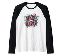 Una declaración audaz de comer a los ricos para los rebeldes Camiseta Manga Raglan