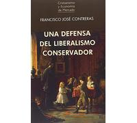 Una Defensa Del Liberalismo Conservador