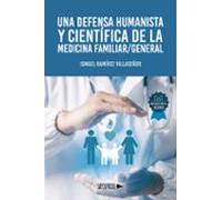 Una Defensa Humanista Y Científica De La Medicina Familiar / Gene Ral