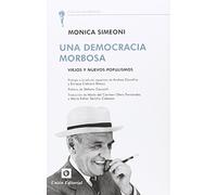 Una democracia morbosa: Viejos y nuevos populismos: 19 (La antorcha)