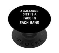 Una Dieta Equilibrada Es Un Taco En Cada Mano Comida PopSockets PopGrip Adhesivo