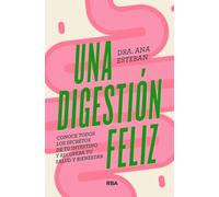 Una digestión feliz: Conoce todos los secretos de tu intestino y recupera tu salud y bienestar (Divulgación)
