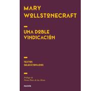 Una doble vindicación: Textos seleccionados (Inmortales)