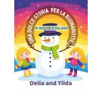 Una Dolce Storia in Inglese per la Buonanotte in inglese e italiano: Impara l’inglese con immagini belle e frasi semplici. Racconto facile per ... Simple English stories for beginners)