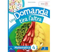 Una domanda tira l'altra. Ambito Scientifico. Con Matematica, Scienze e Tecnologia, Quaderno valutazione Matematica, Scienze e Tecnologia. Per la 4ª ... elementare. Con Testi sempl... (Vol. 1)