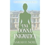 Una Donna Enigmatica: Un Mistero Storico e Romantico (I Misteri Storici di Tabitha & Wolf)