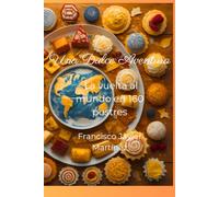 Una Dulce Aventura: La vuelta al mundo en 160 postres
