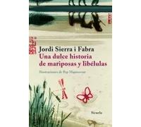 Una dulce historia de mariposas y libélulas | Jordi Sierra I Fabra