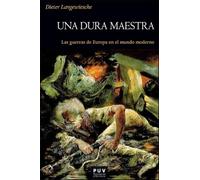 Una dura maestra: Las guerras de Europa en el mundo moderno: 217 (Història)