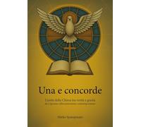 Una e concorde. L'unità della Chiesa tra verità e grazia, da Cipriano all'ecumenismo contemporaneo