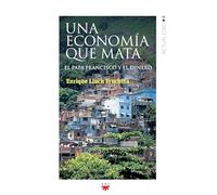Una Economía Que Mata: El Papa Francisco Y El Dinero: 149 (GP Actualidad)