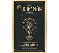 Una educación mortal: Primera lección de Escolomancia (Books4pocket narrativa)