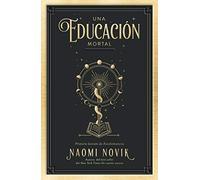 Una Educación Mortal: Primera lección de Escolomancia (Umbriel narrativa)
