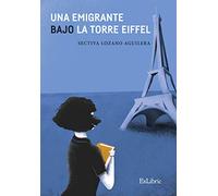 Una emigrante Bajo La torre Eiffel (NOVELA)