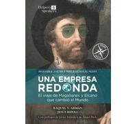 Una empresa redonda: El viaje de Magallanes y Elcano que cambió el mundo