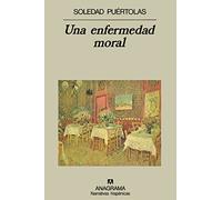 Una enfermedad moral: 62 (Narrativas hispánicas)