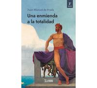 UNA ENMIENDA A LA TOTALIDAD: El pensamiento tradicional contra las ideologías modernas