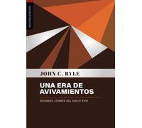 Una era de avivamientos: Grandes lideres del siglo XVIII