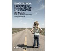 Una ermeneutica dell'emancipazione per l’Intelligenza Artificiale. Cenni sul metodo e sui possibili strumenti operativi (Eterotopie)